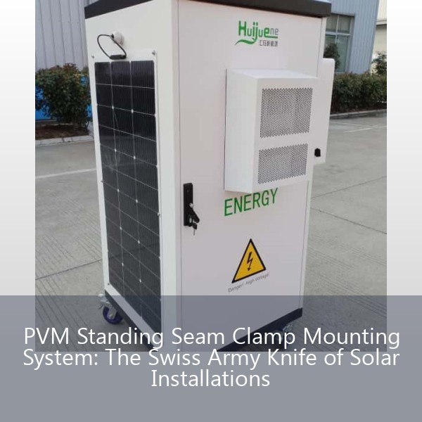 PVM Standing Seam Clamp Mounting System: The Swiss Army Knife of Solar Installations